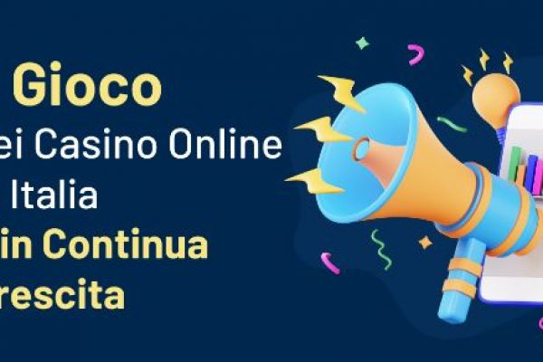 Il Gioco nei Casino Online in Italia è in Continua Crescita